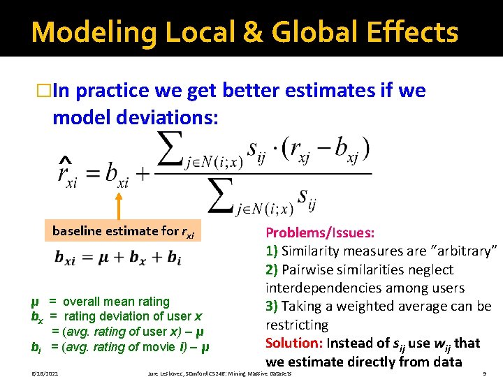 Modeling Local & Global Effects �In practice we get better estimates if we model