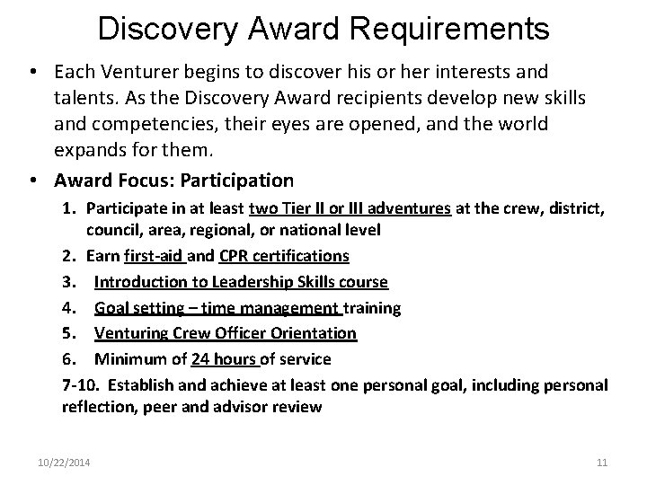 Discovery Award Requirements • Each Venturer begins to discover his or her interests and