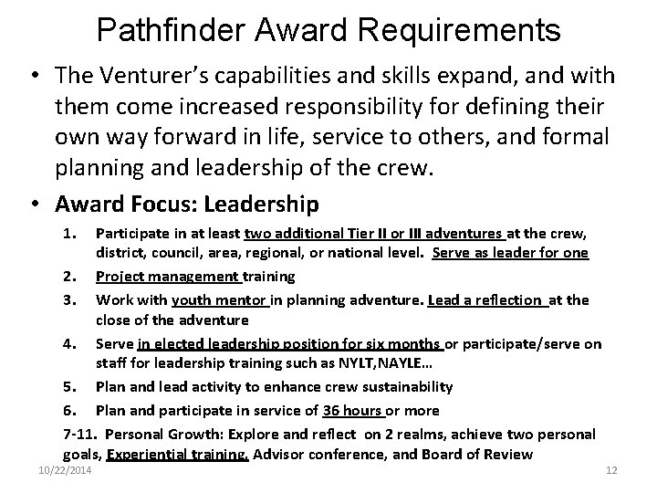 Pathfinder Award Requirements • The Venturer’s capabilities and skills expand, and with them come