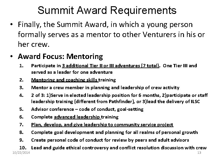 Summit Award Requirements • Finally, the Summit Award, in which a young person formally