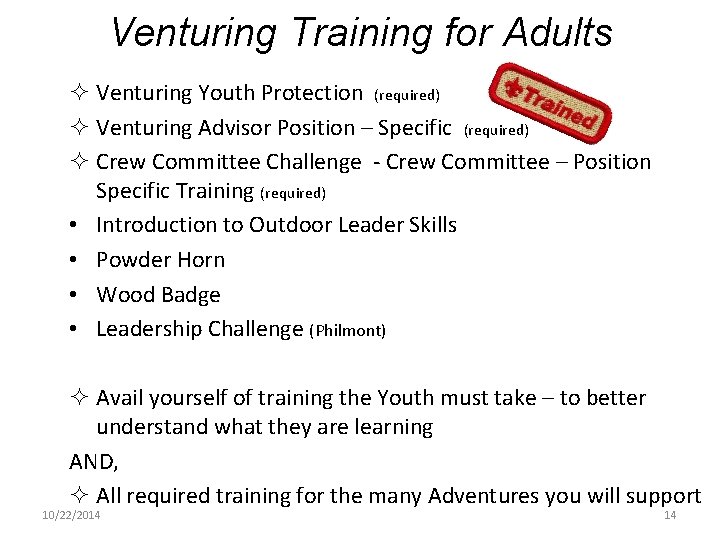 Venturing Training for Adults ² Venturing Youth Protection (required) ² Venturing Advisor Position –