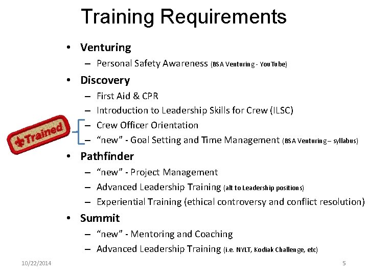 Training Requirements • Venturing – Personal Safety Awareness (BSA Venturing - You. Tube) •