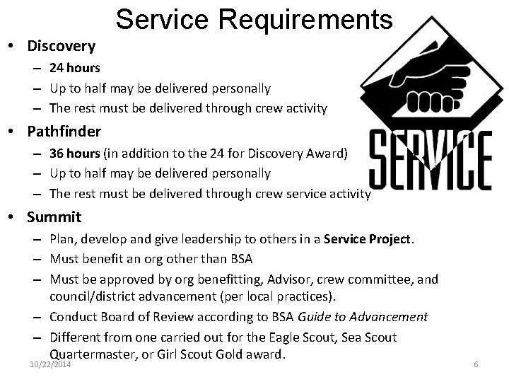  • Discovery Service Requirements – 24 hours – Up to half may be