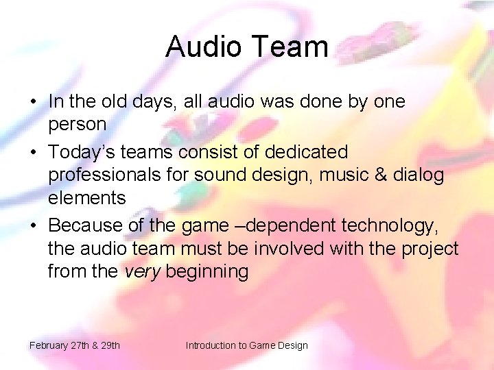 Audio Team • In the old days, all audio was done by one person Audio Team • In the old days, all audio was done by one person