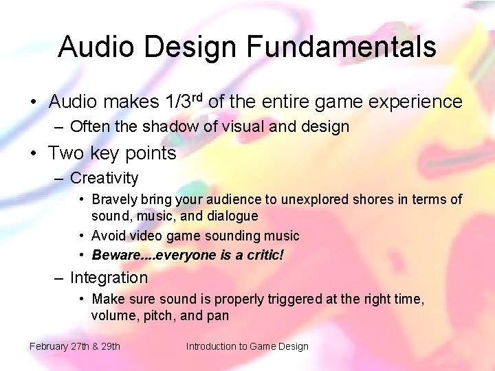 Audio Design Fundamentals • Audio makes 1/3 rd of the entire game experience – Audio Design Fundamentals • Audio makes 1/3 rd of the entire game experience –