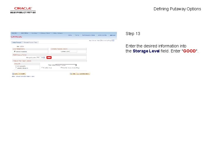 Defining Putaway Options Step 13 Enter the desired information into the Storage Level field.