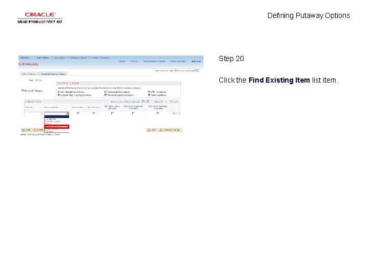 Defining Putaway Options Step 20 Click the Find Existing Item list item. 