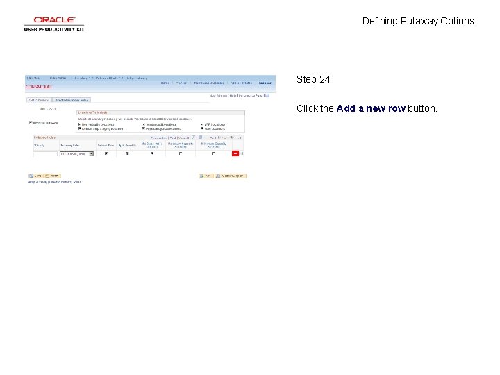 Defining Putaway Options Step 24 Click the Add a new row button. 