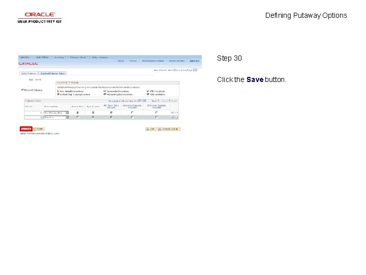 Defining Putaway Options Step 30 Click the Save button. 