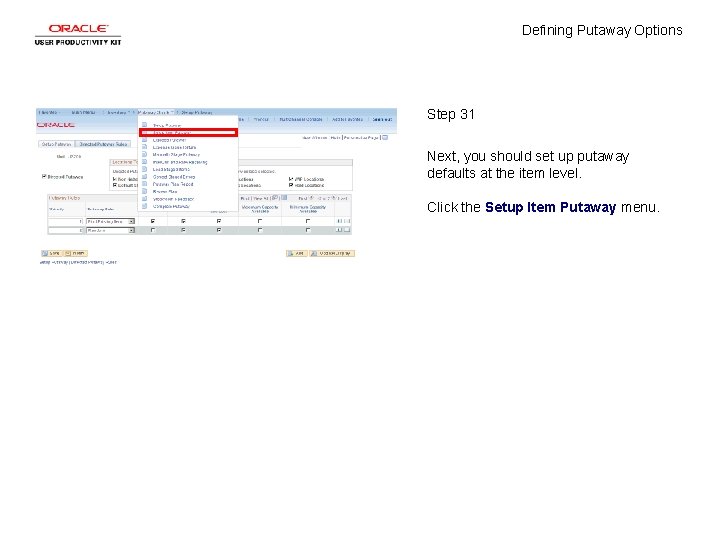 Defining Putaway Options Step 31 Next, you should set up putaway defaults at the