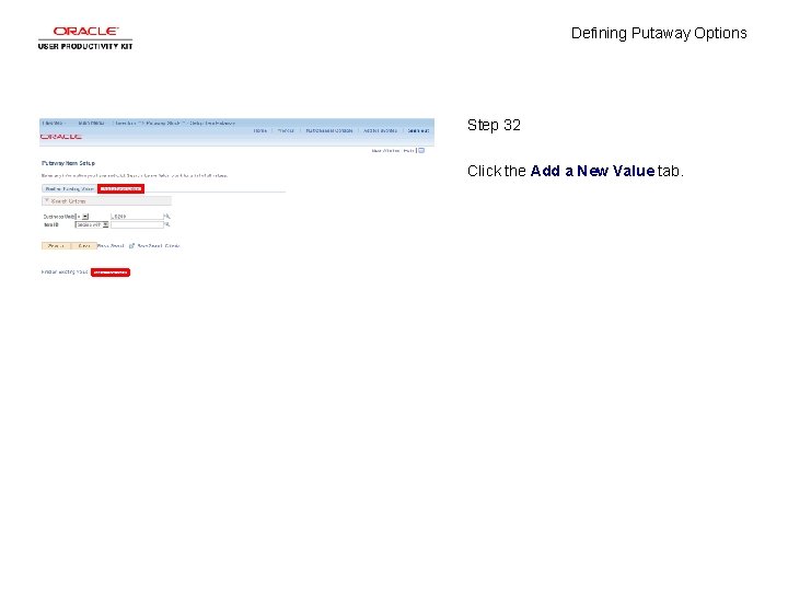 Defining Putaway Options Step 32 Click the Add a New Value tab. 