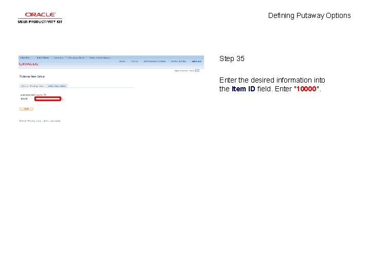 Defining Putaway Options Step 35 Enter the desired information into the Item ID field.