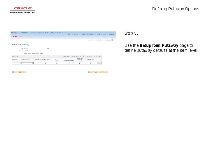 Defining Putaway Options Step 37 Use the Setup Item Putaway page to define putaway