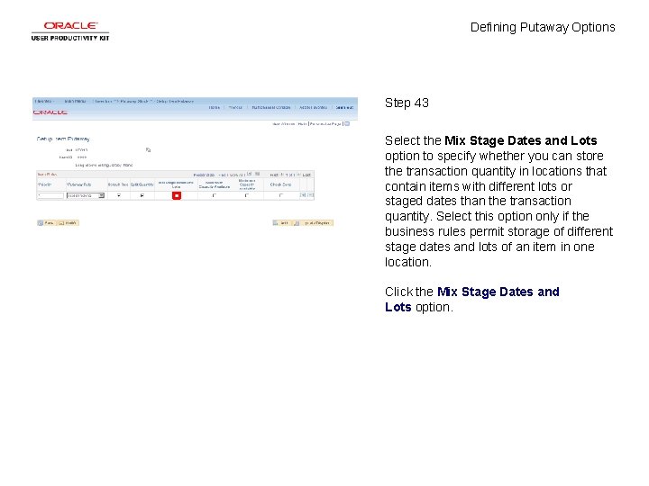Defining Putaway Options Step 43 Select the Mix Stage Dates and Lots option to