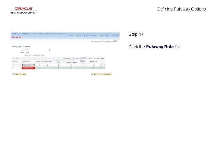 Defining Putaway Options Step 47 Click the Putaway Rule list. 