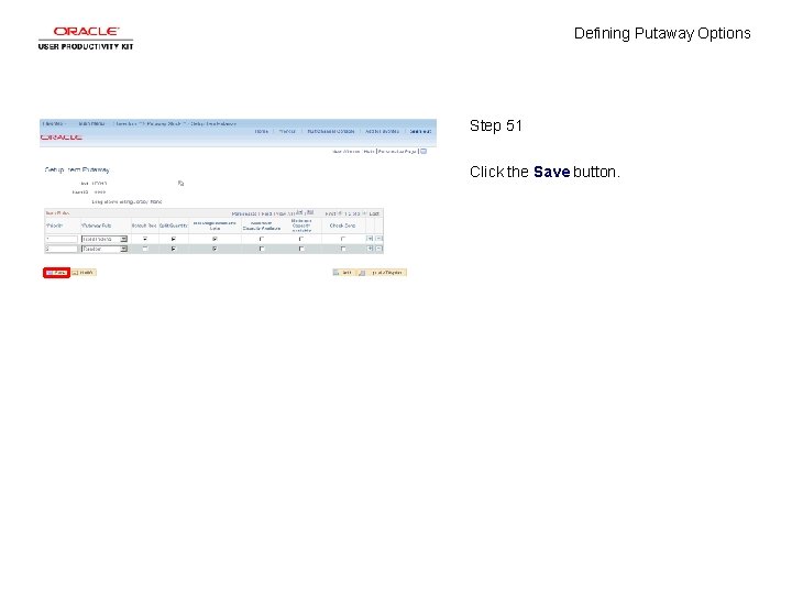 Defining Putaway Options Step 51 Click the Save button. 