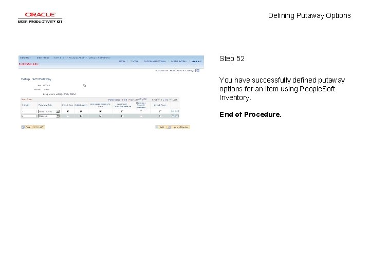 Defining Putaway Options Step 52 You have successfully defined putaway options for an item