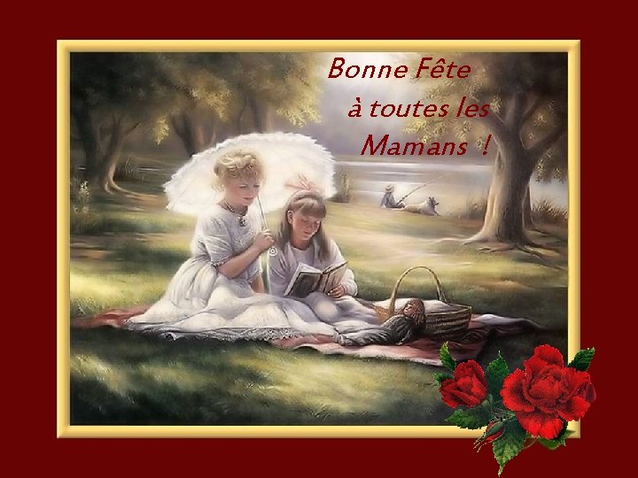 Bonne Fête à toutes les Mamans ! 