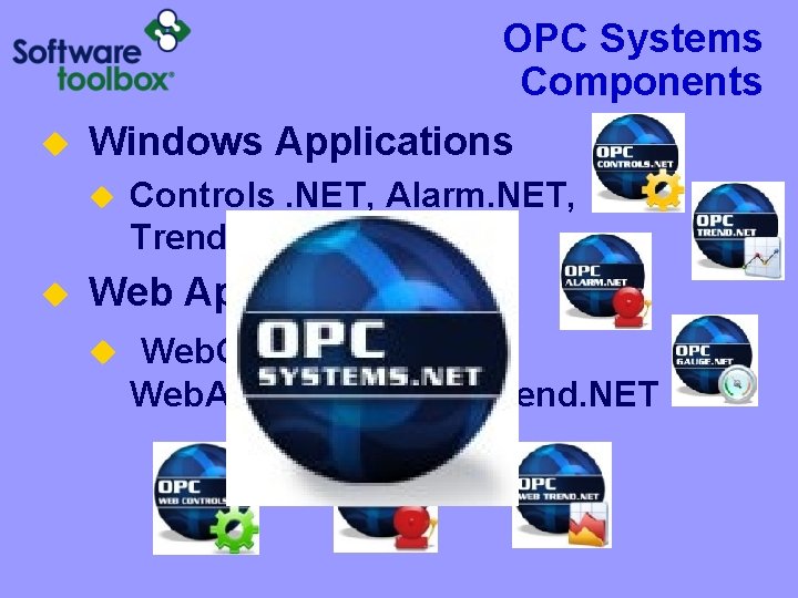 OPC Systems Components Windows Applications Controls. NET, Alarm. NET, Trend. NET, Gauge. NET OPC Systems Components Windows Applications Controls. NET, Alarm. NET, Trend. NET, Gauge. NET