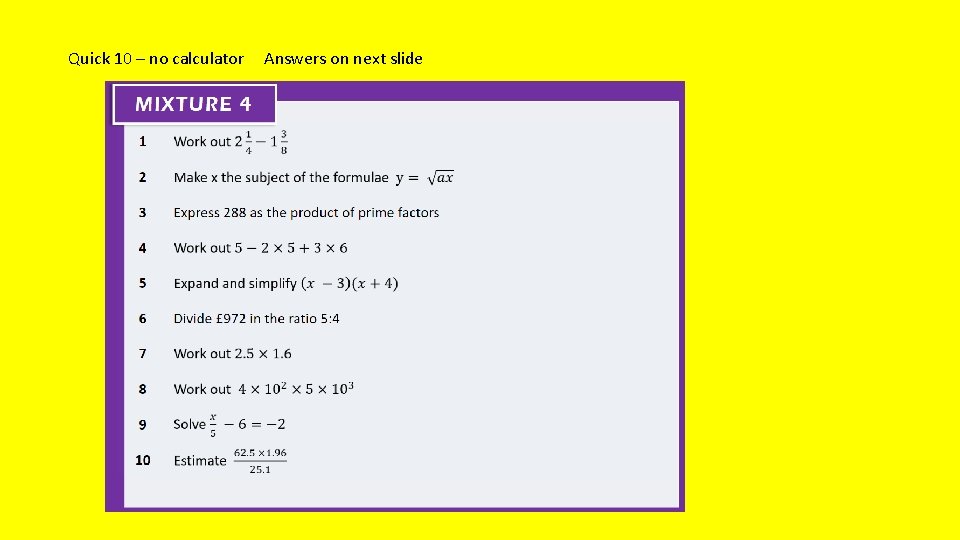 Quick 10 – no calculator Answers on next slide 