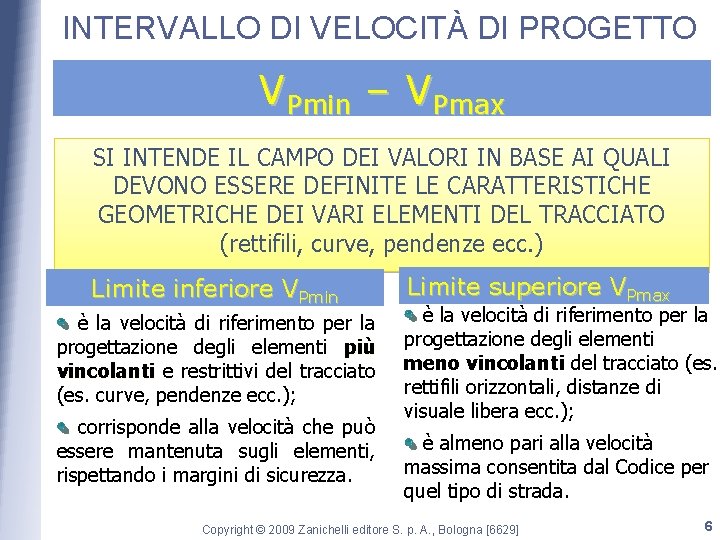 INTERVALLO DI VELOCITÀ DI PROGETTO VPmin – VPmax SI INTENDE IL CAMPO DEI VALORI