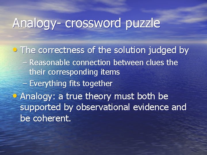 Analogy- crossword puzzle • The correctness of the solution judged by – Reasonable connection