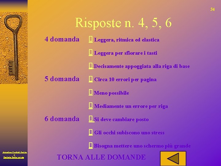 34 Risposte n. 4, 5, 6 4 domanda Leggera, ritmica ed elastica Leggera per