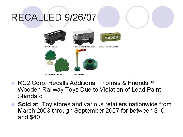 RECALLED 9/26/07 RC 2 Corp. Recalls Additional Thomas & Friends™ Wooden Railway Toys Due