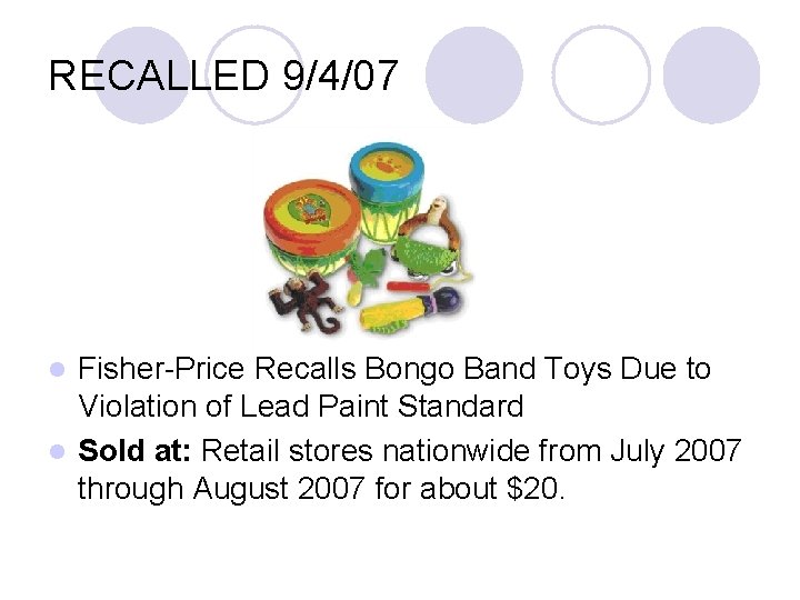 RECALLED 9/4/07 Fisher-Price Recalls Bongo Band Toys Due to Violation of Lead Paint Standard