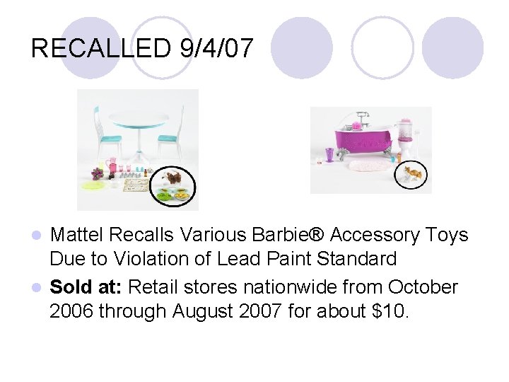 RECALLED 9/4/07 Mattel Recalls Various Barbie® Accessory Toys Due to Violation of Lead Paint