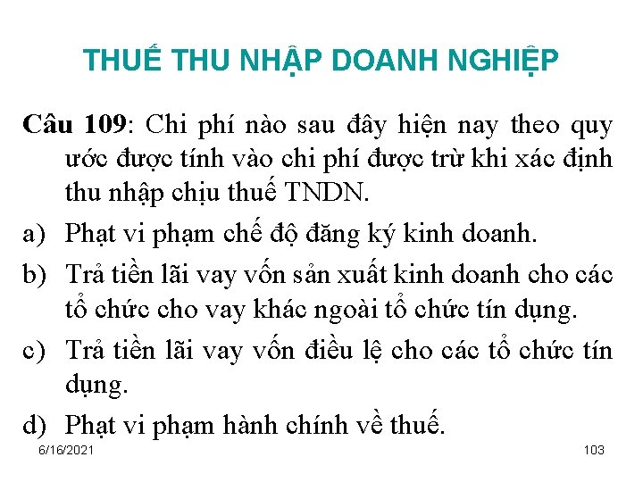 THUẾ THU NHẬP DOANH NGHIỆP Câu 109: Chi phí nào sau đây hiện nay