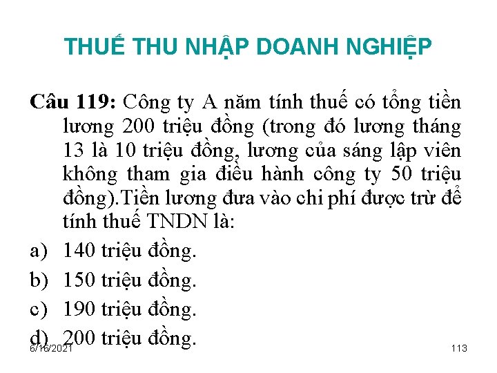 THUẾ THU NHẬP DOANH NGHIỆP Câu 119: Công ty A năm tính thuế có