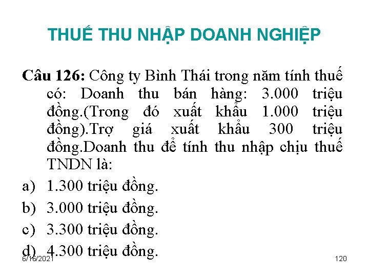 THUẾ THU NHẬP DOANH NGHIỆP Câu 126: Công ty Bình Thái trong năm tính