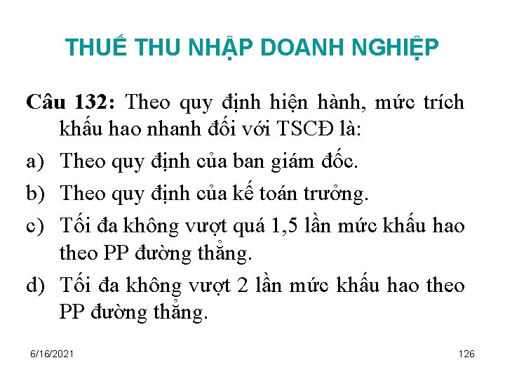 THUẾ THU NHẬP DOANH NGHIỆP Câu 132: Theo quy định hiện hành, mức trích