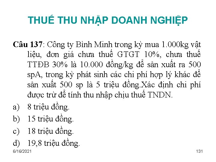 THUẾ THU NHẬP DOANH NGHIỆP Câu 137: Công ty Bình Minh trong kỳ mua