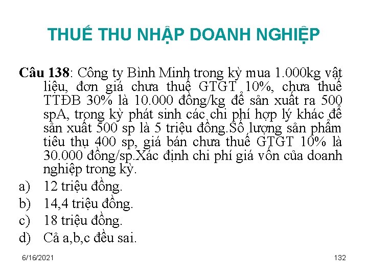 THUẾ THU NHẬP DOANH NGHIỆP Câu 138: Công ty Bình Minh trong kỳ mua