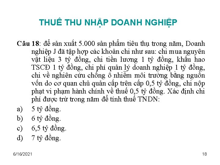 THUẾ THU NHẬP DOANH NGHIỆP Câu 18: để sản xuất 5. 000 sản phẩm