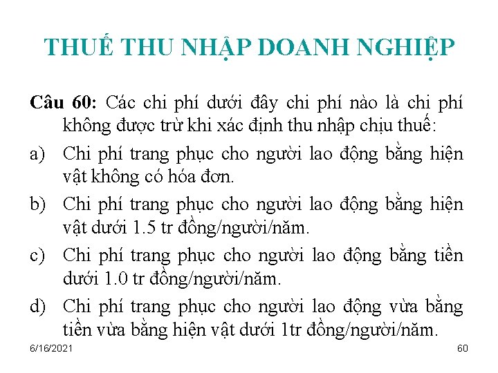 THUẾ THU NHẬP DOANH NGHIỆP Câu 60: Các chi phí dưới đây chi phí