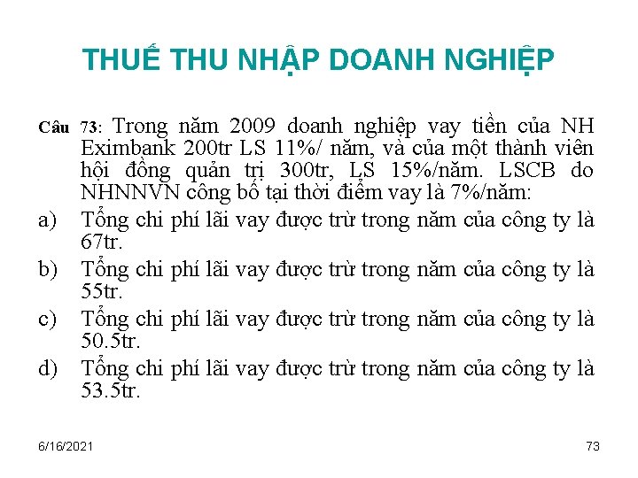 THUẾ THU NHẬP DOANH NGHIỆP Trong năm 2009 doanh nghiệp vay tiền của NH