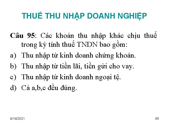 THUẾ THU NHẬP DOANH NGHIỆP Câu 95: Các khoản thu nhập khác chịu thuế