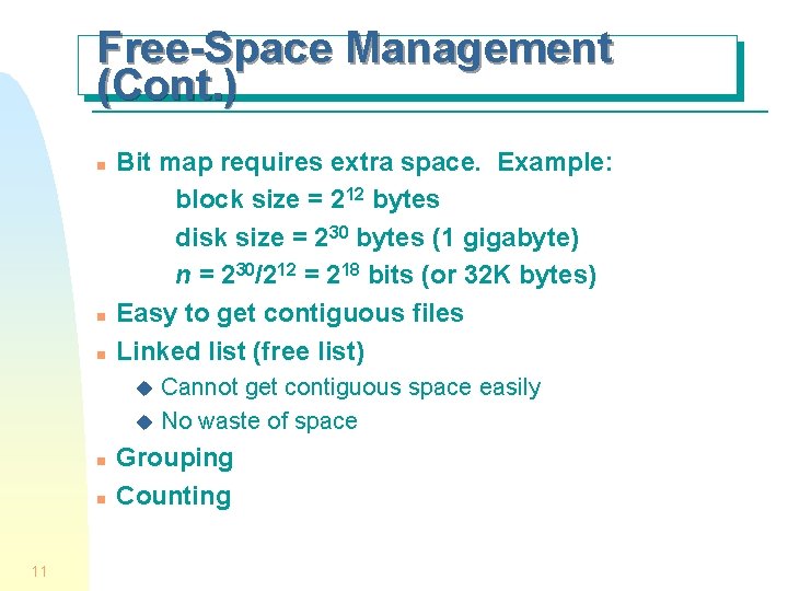 Free-Space Management (Cont. ) n n n Bit map requires extra space. Example: block