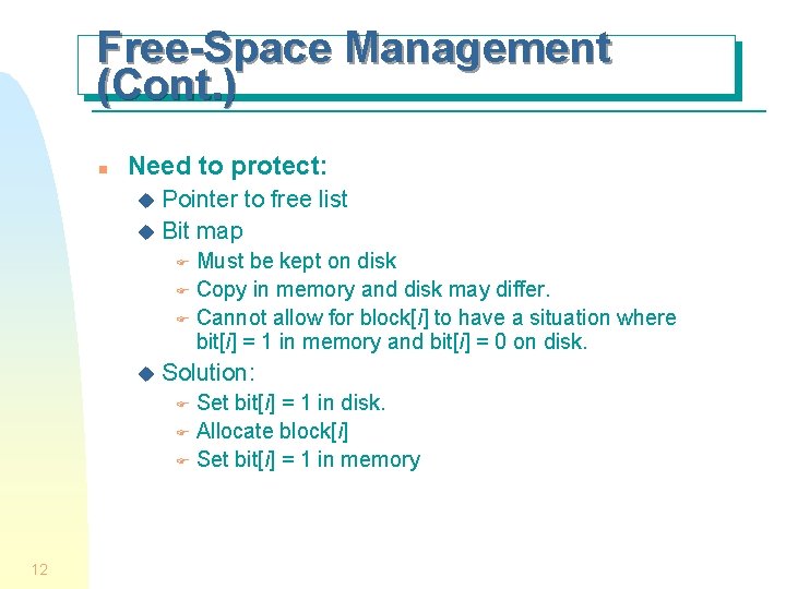 Free-Space Management (Cont. ) n Need to protect: Pointer to free list u Bit