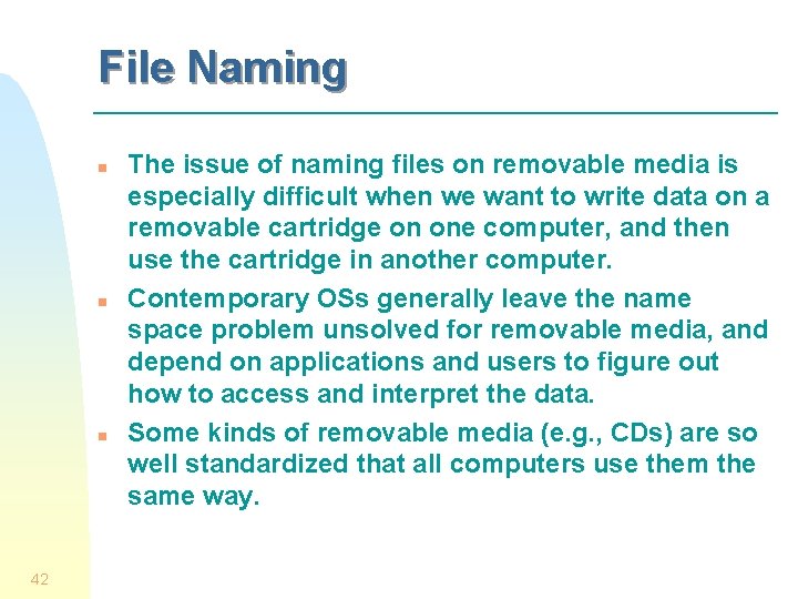 File Naming n n n 42 The issue of naming files on removable media