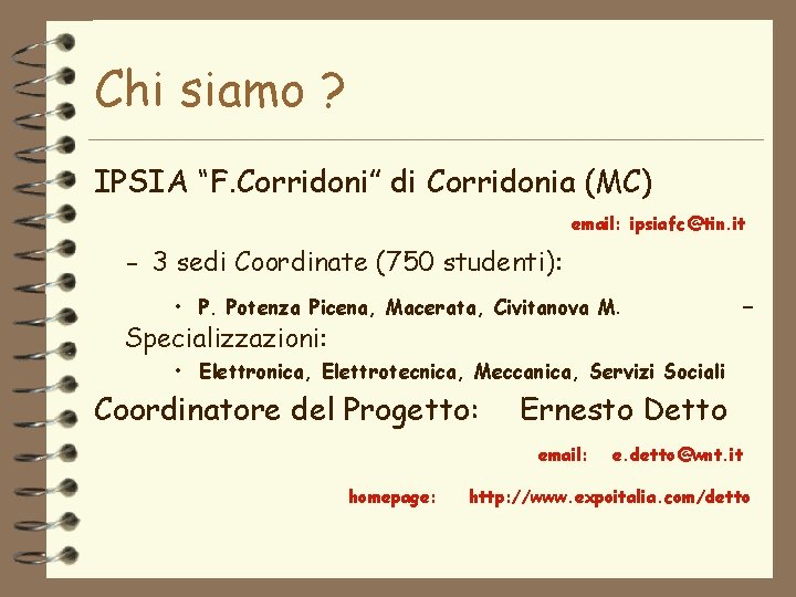 Chi siamo ? IPSIA “F. Corridoni” di Corridonia (MC) email: ipsiafc@tin. it - 3