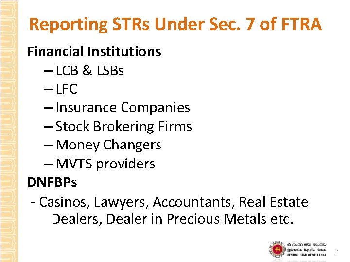 Reporting STRs Under Sec. 7 of FTRA Financial Institutions – LCB & LSBs –