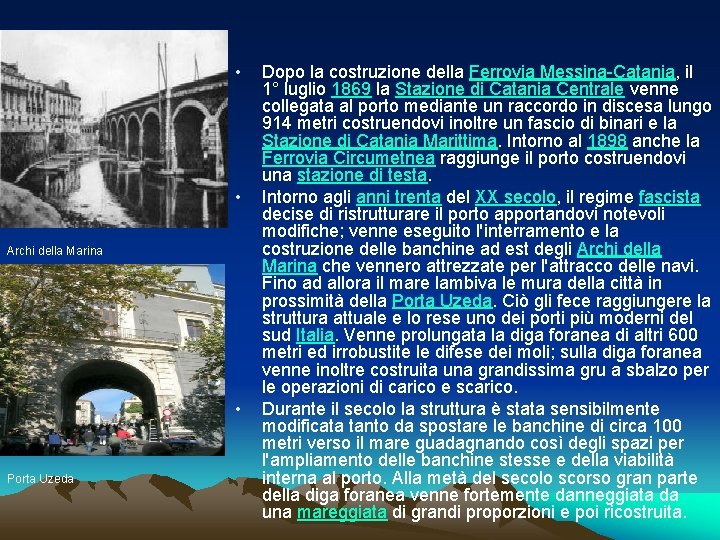  • • Archi della Marina • Porta Uzeda Dopo la costruzione della Ferrovia