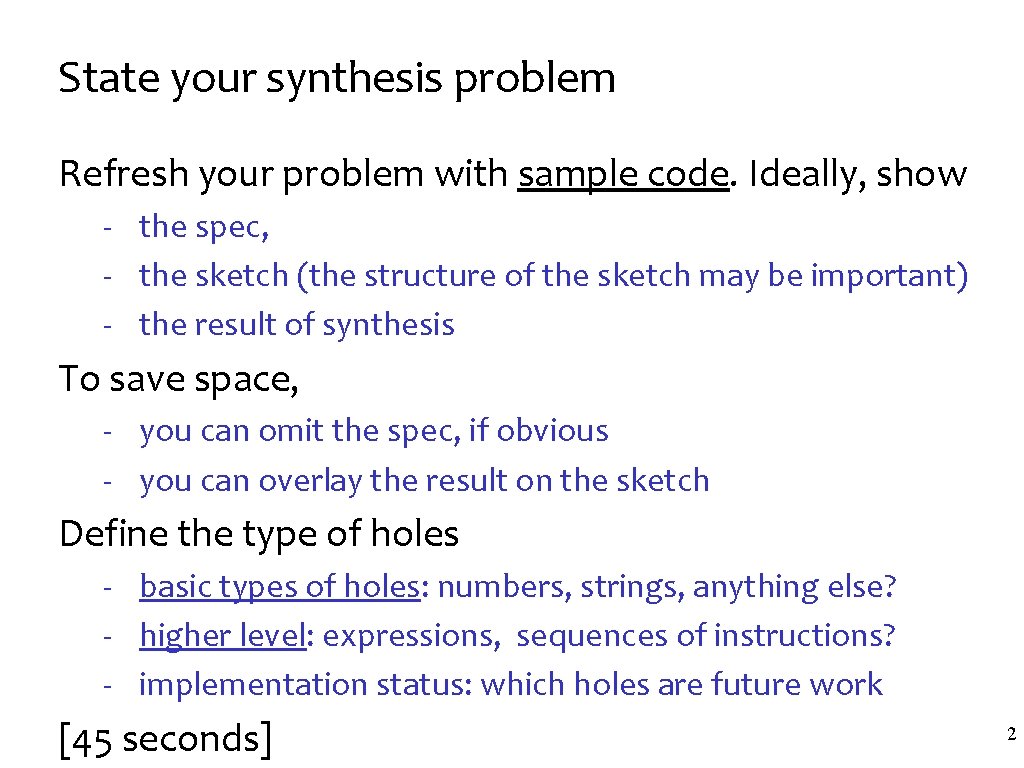 State your synthesis problem Refresh your problem with sample code. Ideally, show - the