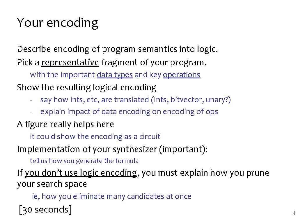 Your encoding Describe encoding of program semantics into logic. Pick a representative fragment of