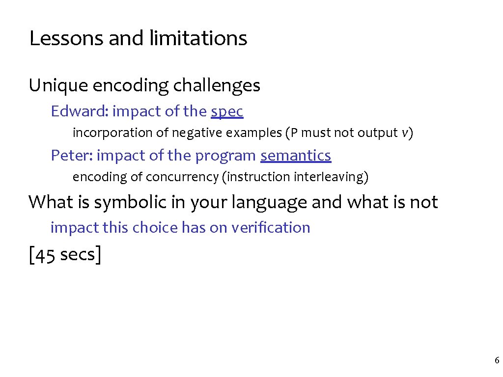 Lessons and limitations Unique encoding challenges Edward: impact of the spec incorporation of negative