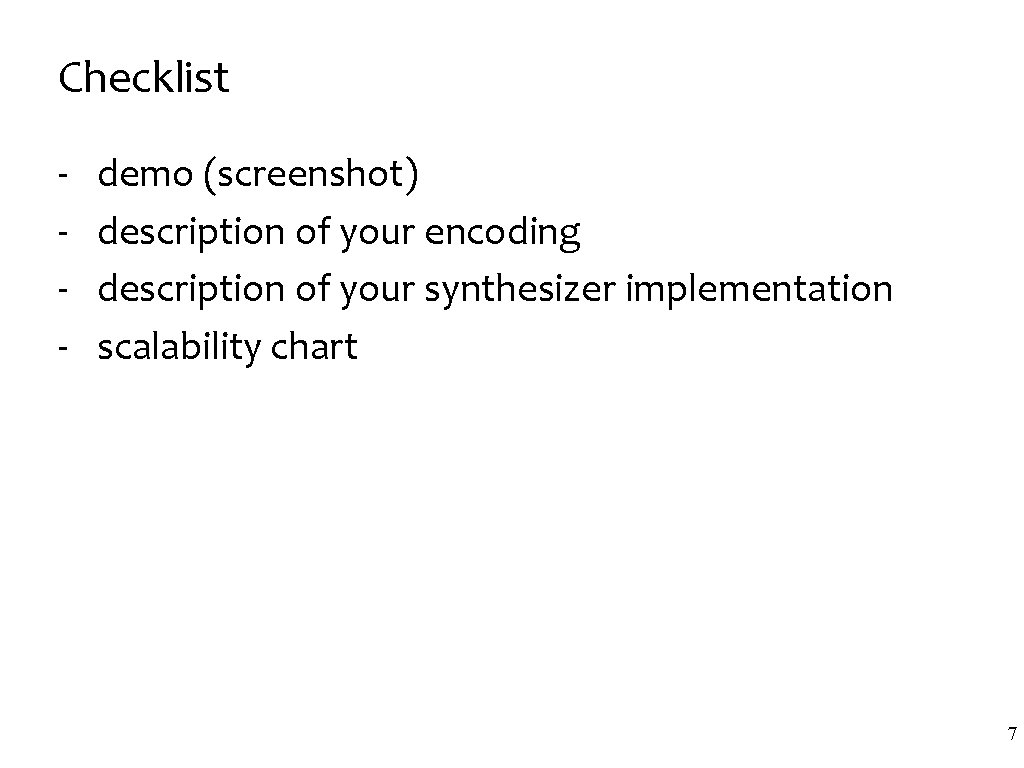 Checklist - demo (screenshot) description of your encoding description of your synthesizer implementation scalability